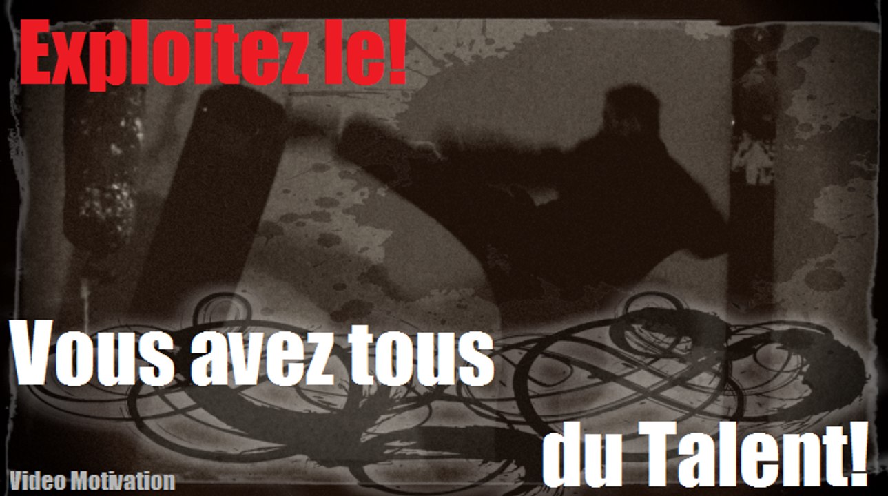 Croyez en vos rêves - Vidéo de motivation inspirante 2015 - Vous avez tous du talent, exploitez le!