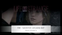 LIFE IS STRANGE | FIN : Sacrifier Arcada Bay