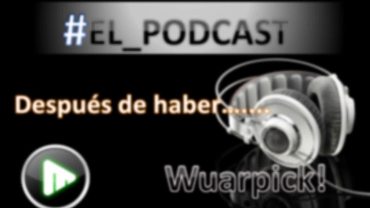 DESPUES DE HABER........!
