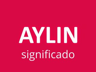 significado de los nombres - AYLIN - significado del nombre su origen y mas