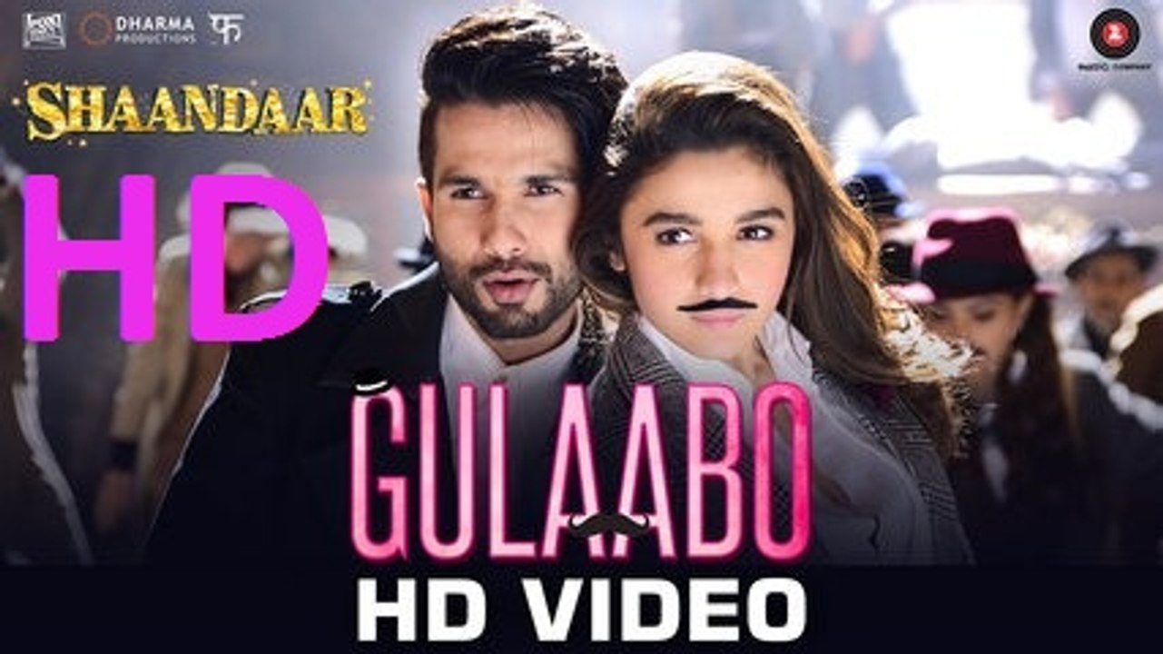 Gulaabo Official Full Song Hd 720p Shaandaar Movie Shahid Kapoor Alia Bhatt Vishal