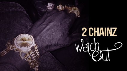 2 Chainz - Watch Out (Audio) (Explict)