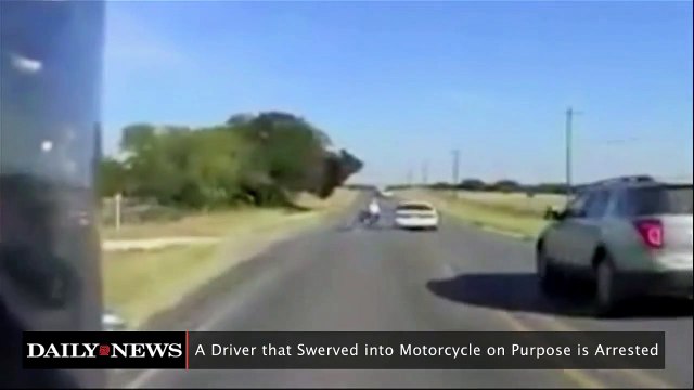 A Driver That Swerved Into Motorcycle on Purpose is Arrested
