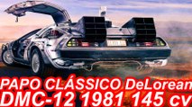 ★PAPO CLÁSSICO★DeLorean DMC-12 1981 RWD 2.8 V6 145 cv 200 kmh 0-100 kmh 9,5 s 1.223 kg @ 60 FPS