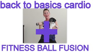 Back to Basic Beginner Cardio & Fitness Ball Exercise Routine Weight Loss (Low Impact Aerobics)