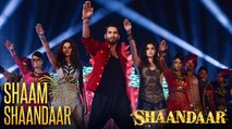 Shaam Shaandaar - Official Video _ Shaandaar _ Shahid Kapoor & Alia Bhatt _ Amit Trivedi