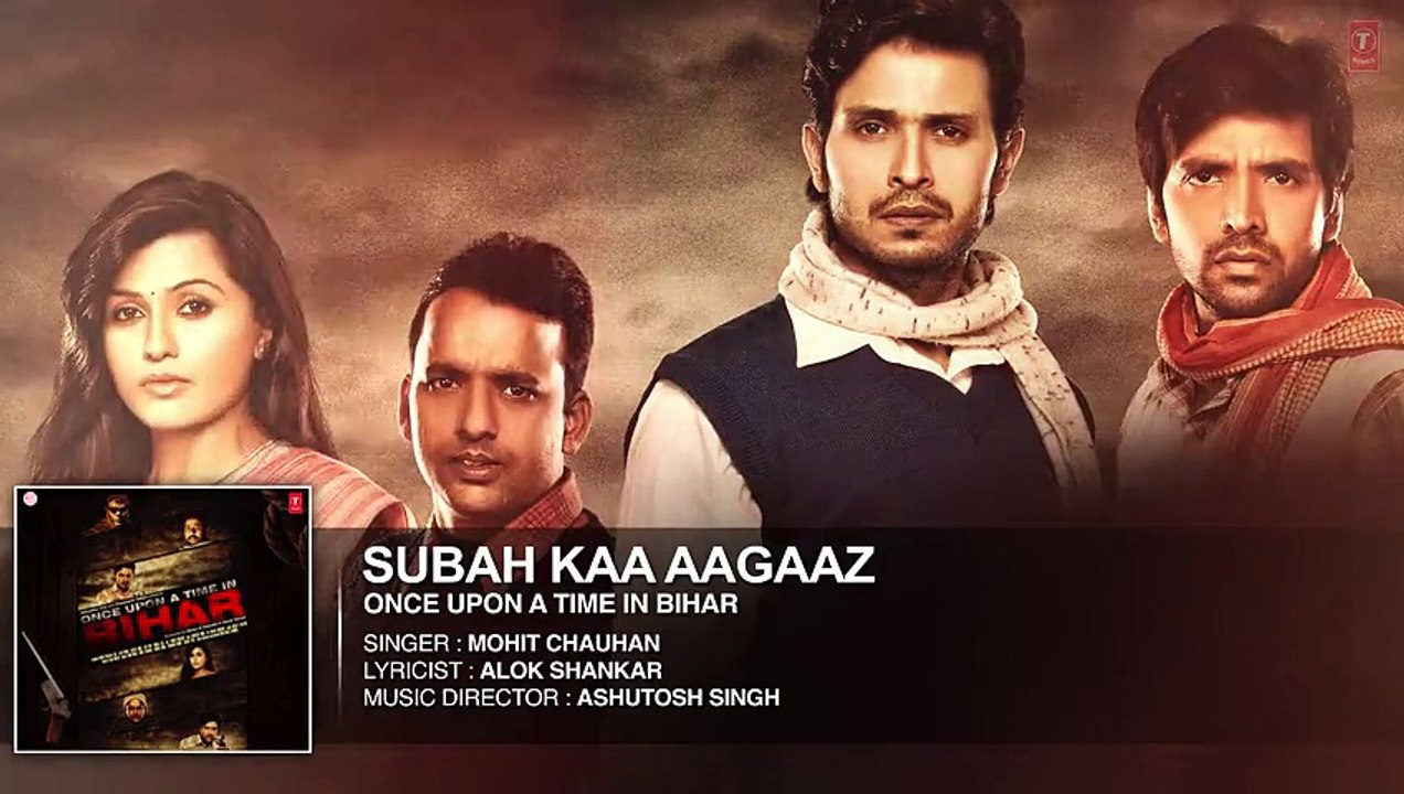 Subah Kaa Agaaz FULL AUDIO Song - Mohit Chauhan _ Once Upon A Time In Bihar