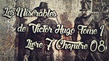 Les Misérables, de Victor Hugo Tome 1 , Livre 7 Chapitre 08 [ Livre Audio] [Français]