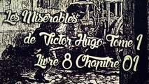 Les Misérables, de Victor Hugo Tome 1 , Livre 8 Chapitre 01 [ Livre Audio] [Français]