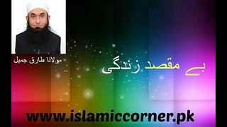 Bemaqsad Zindagi - Tariq Jameel