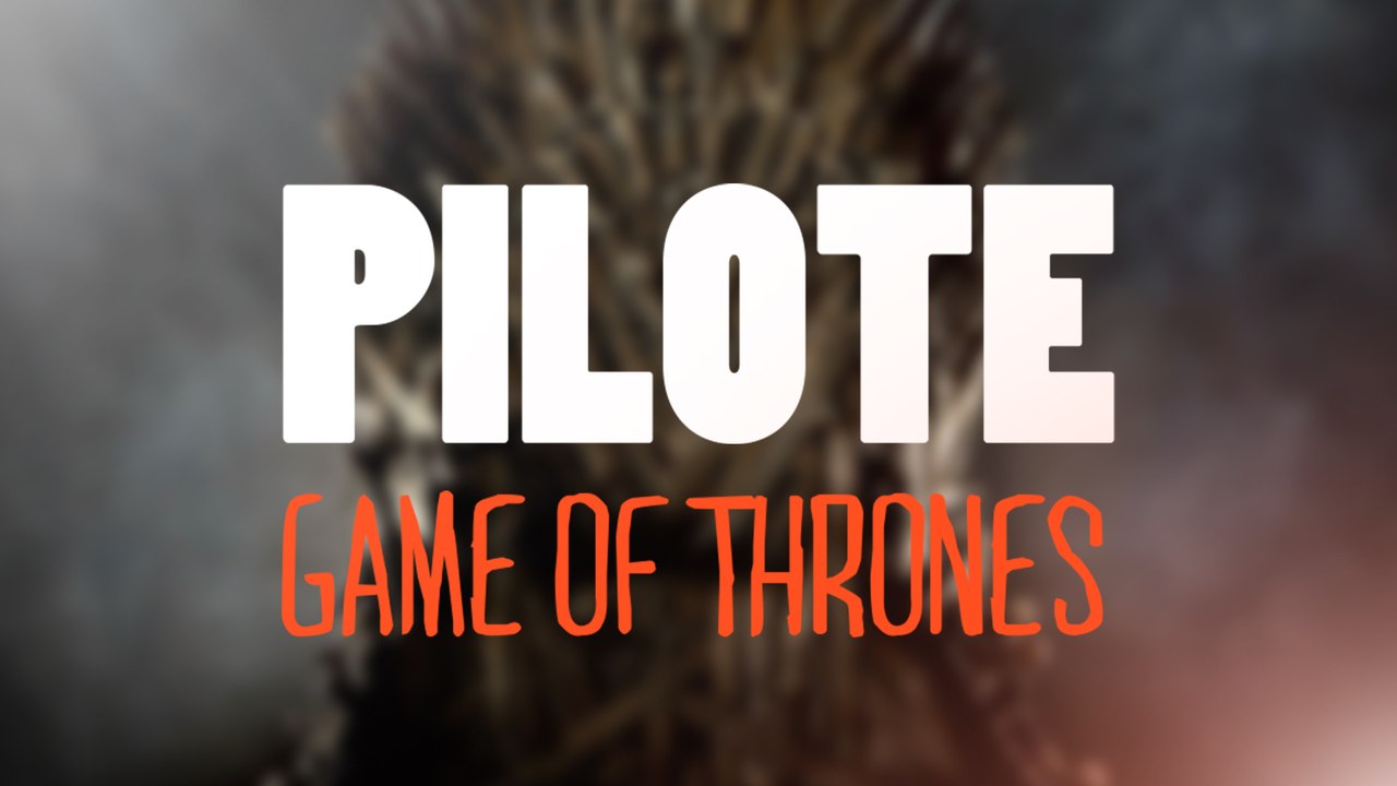 GAME OF THRONES - PILOTE #09