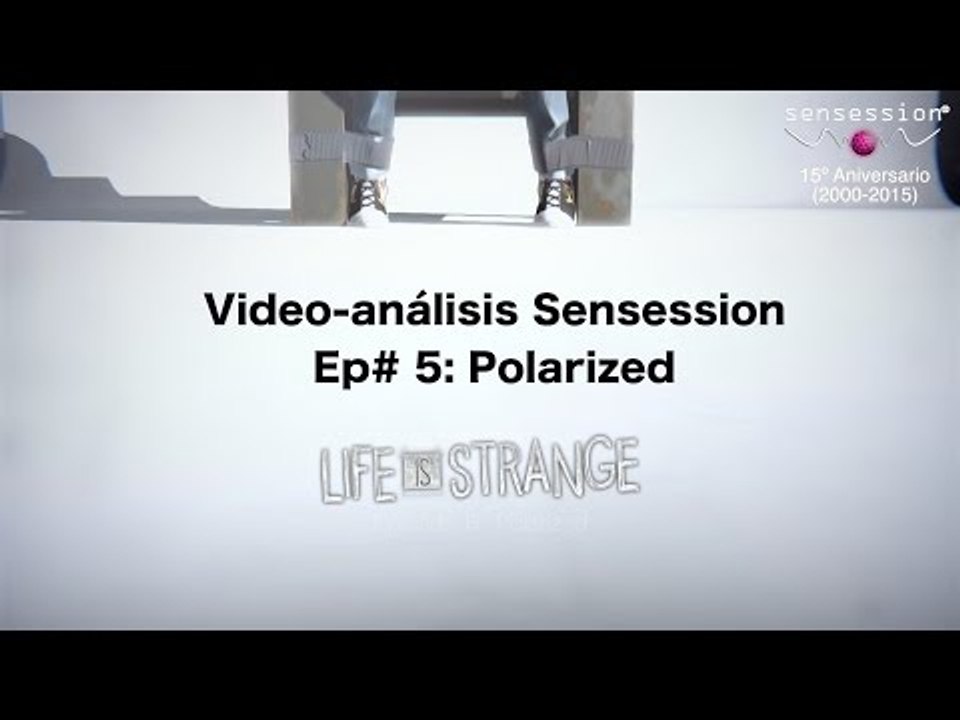 Life is Strange Ep#5: Polarized Análisis Sensession