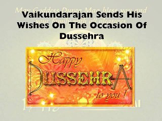 Vaikundarajan Sends His Wishes On The Occasion Of Dussehra