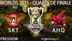 Preshow SKT-AHQ - World Championship 2015 - Quarts de finale - 16/10/15