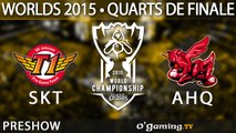 Preshow SKT-AHQ - World Championship 2015 - Quarts de finale - 16/10/15