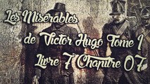 Les Misérables, de Victor Hugo Tome 1 , Livre 7 Chapitre 07 [ Livre Audio] [Français]