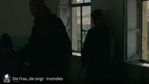 Incendies - Die Frau die singt