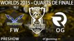 Preshow FW-OG - World Championship 2015 - Quarts de finale - 15/10/15