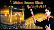 Syed Saghar Zaidi - Naiza Sawar Bhai, Syed Saghar Zaidi