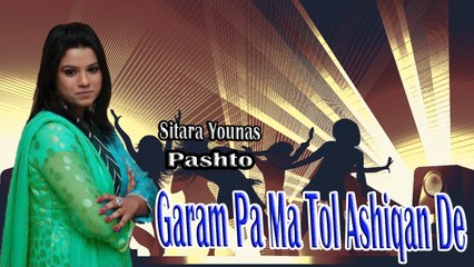 Sitara Younas - Garam Pa Ma Tol Ashiqan De