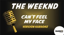 The Weeknd - Can't Feel My Face - Versión Karaoke