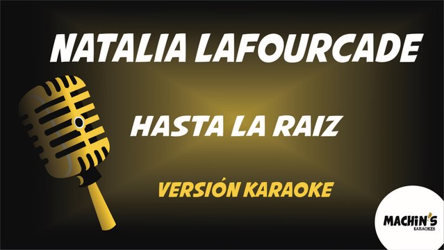 Natalia Lafourcade - Hasta la Raíz (Versión Karaoke)