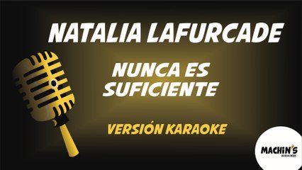Natalia Lafourcade - Nunca es suficiente (Versión Karaoke)