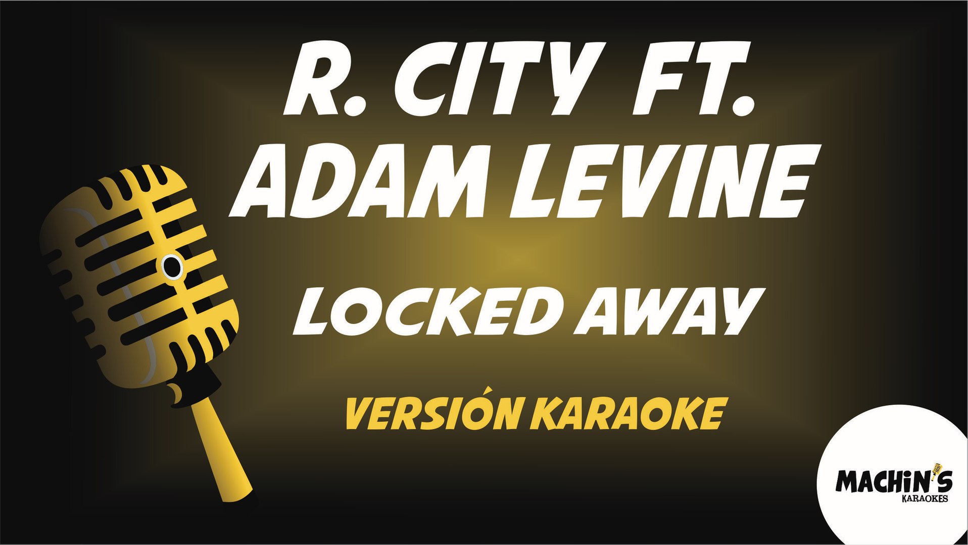 R. City ft. Adam Levine - Locked Away - Versión Karaoke - Vídeo Dailymotion