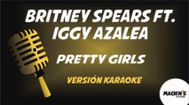 Britney Spears ft. Iggy Azalea - Pretty Girls - Versión Karaoke