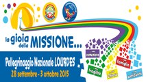 Pellegrinaggio nazionale Unitalsi Lourdes 2015 - La gioia della missione