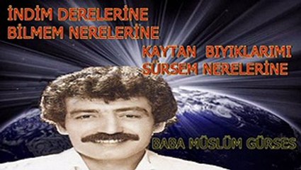 MÜSLÜM GÜRSES İNDİM DERELERİNE