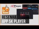 App 5K Player - Vídeo Resenha EuTestei Brasil