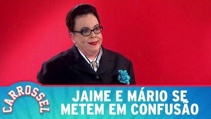 Jaime e Mário se metem em confusão