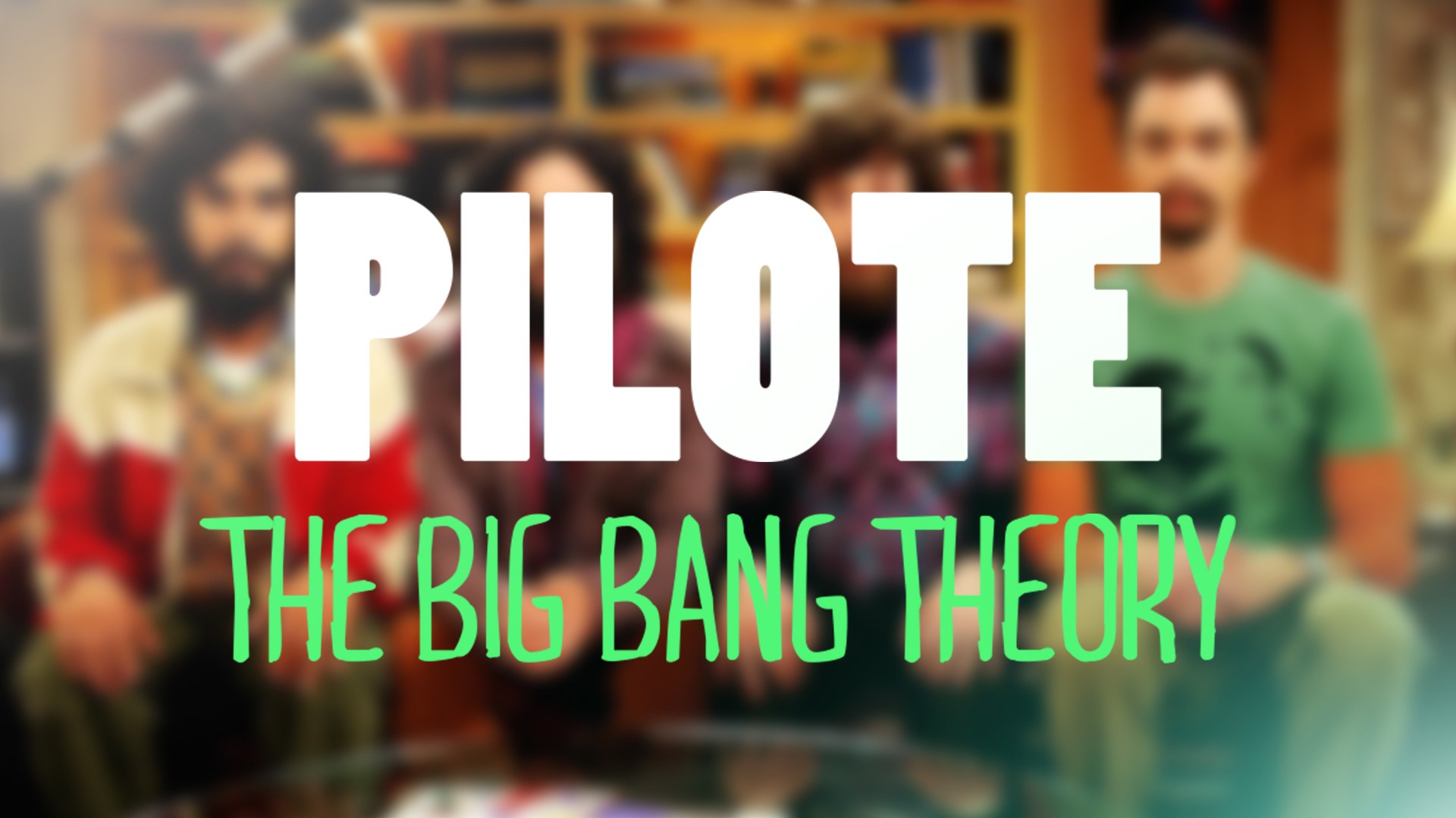 THE BIG BANG THEORY - PILOTE #02