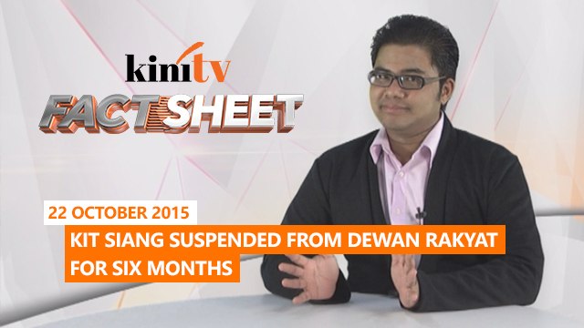 Fact Sheet - October 22: Kit Siang slapped with 6 month suspension