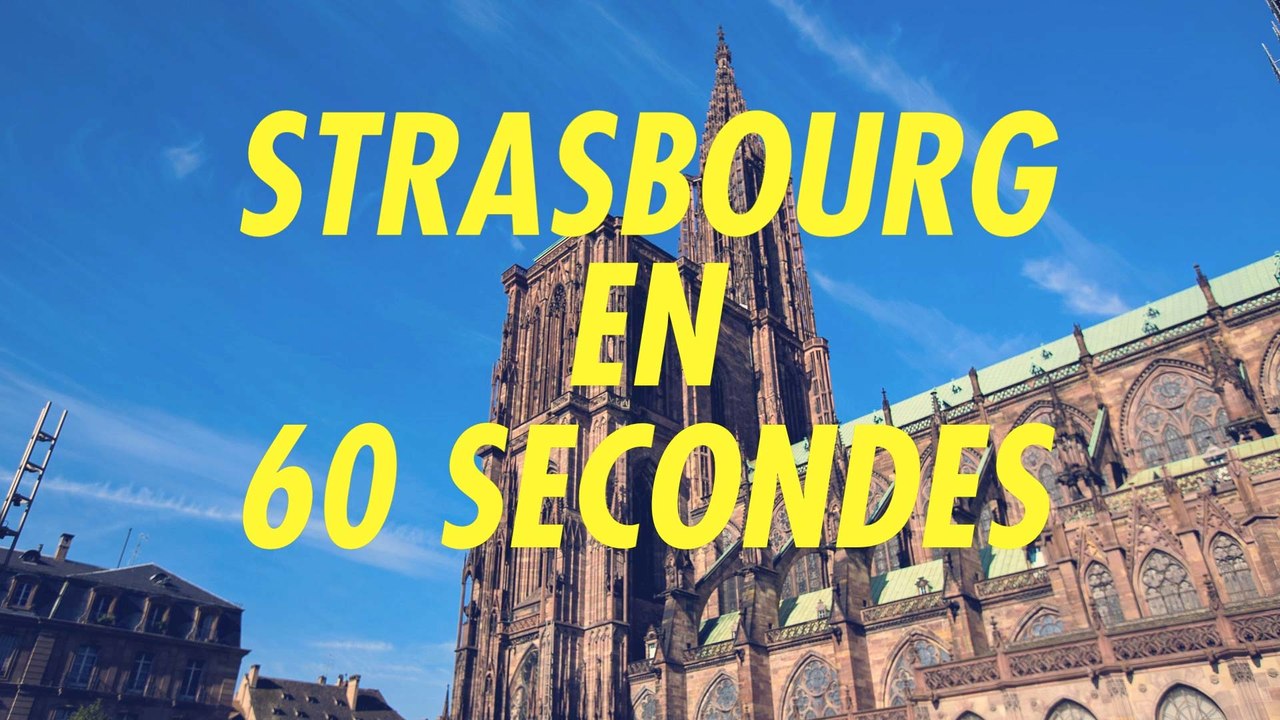 Strasbourg en 60 secondes
