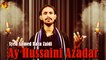 Syed Ahmed Raza Zaidi - Ay Hussaini Azadar | Noha