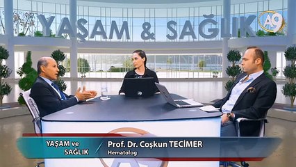 Yaşam ve Sağlık - 71. Bölüm, Prof. Dr. Coşkun Tecimer, Hematolog
