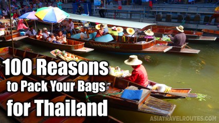 100 Reasons to Pack Your Bags for Thailand