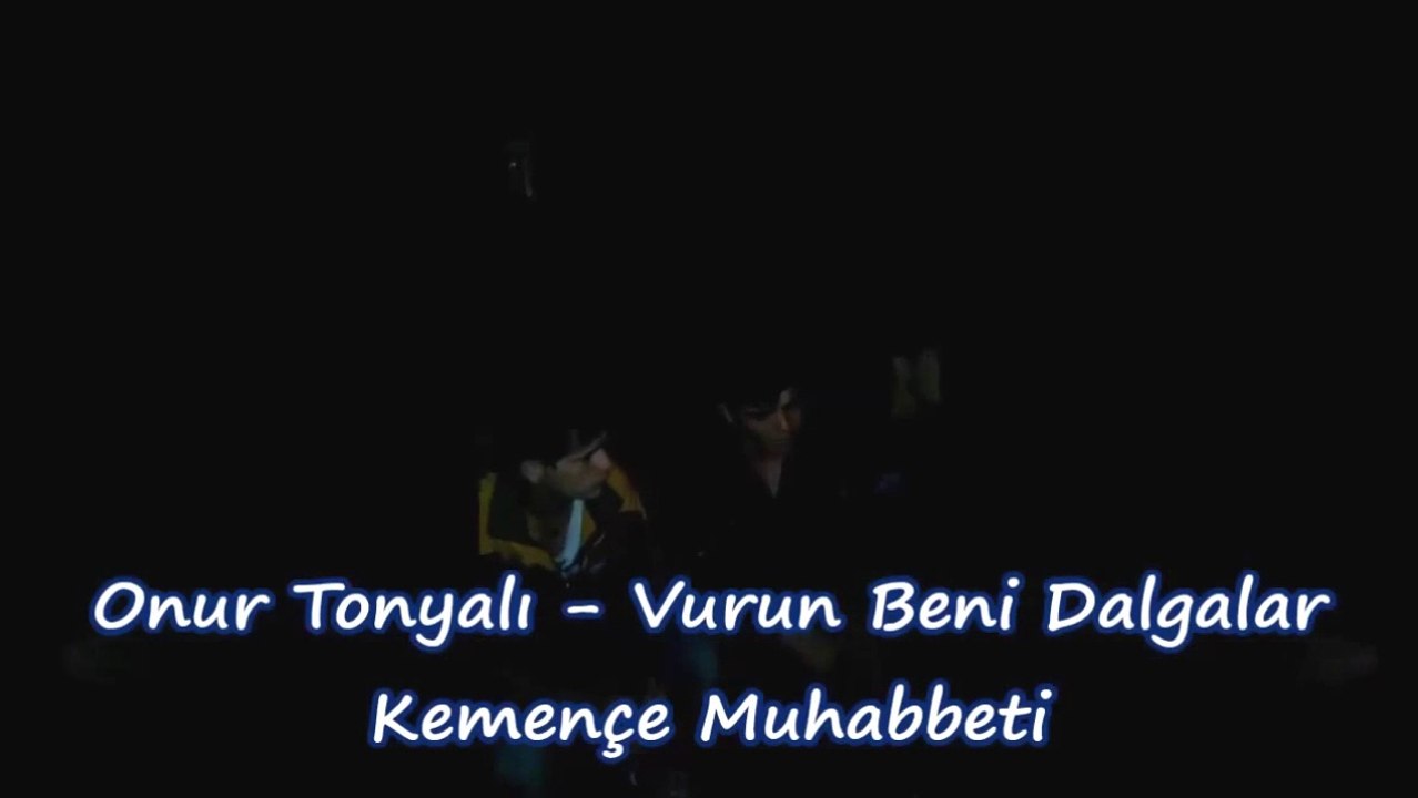 Onur Tonyalı -Vurun Beni Dalgalar