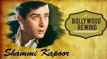 Shammi Kapoor – The Elvis Presley Of Bollywood | Bollywood Rewind | Biography & Facts