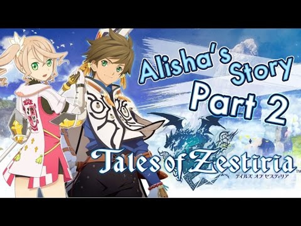 Tales of Zestiria - Alisha's Story Walkthrough Part 2 English (PS4, PS3, PC) -Spoilers-