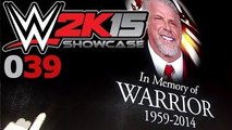 WWE 2K15 SHOWCASE #039: Rest in Peace, Ultimate Warrior! «» Lets Play WWE 2K15