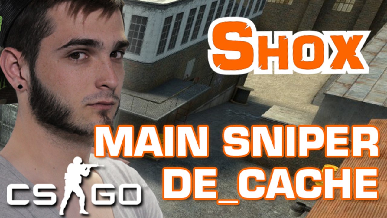 SHOX CS:GO - LE MAIN SNIPER SUR DE_CACHE