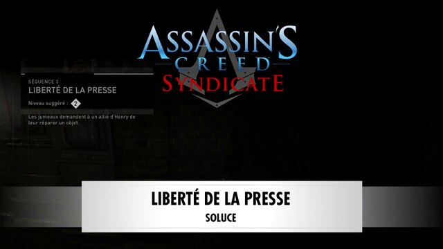 Assassin's Creed Syndicate | Séquence 3 : Liberté de la presse