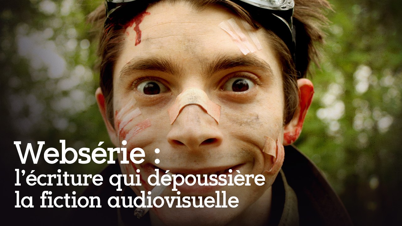 Websérie : l’écriture qui dépoussière la fiction audiovisuelle