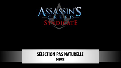Assassin's Creed Syndicate | Séquence 4 : Sélection pas naturelle