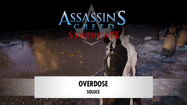 Assassin's Creed Syndicate | Séquence 4 : Overdose