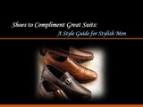 Shoes to Compliment Great Suits A Style Guide for Stylish Men