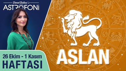ASLAN burcu haftalık yorumu 26 Ekim-1 Kasım 2015